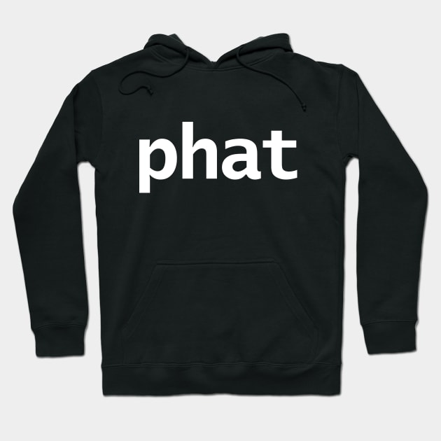 Phat Funny Typography Hoodie by ellenhenryart